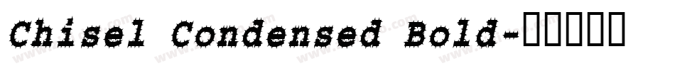 Chisel Condensed Bold字体转换